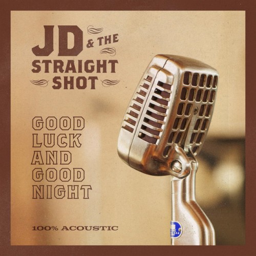 Good Luck And Good Night – JD & The Straight Shot