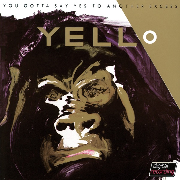 Yello — You Gotta Say Yes To Another Excess