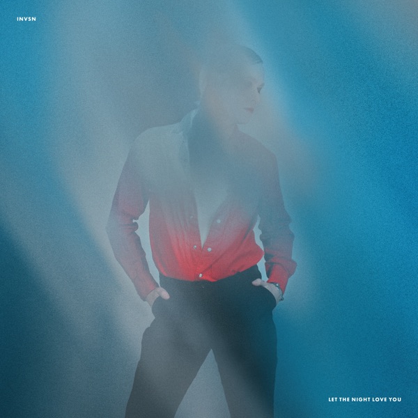 Let The Night Love You – INVSN