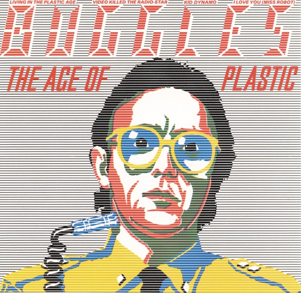 The Buggles — The Age Of Plastic