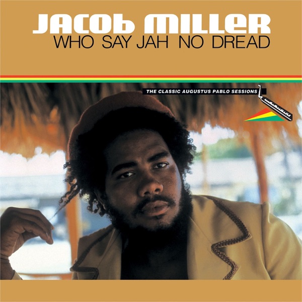 Who Say Jah No Dread – Jacob Miller
