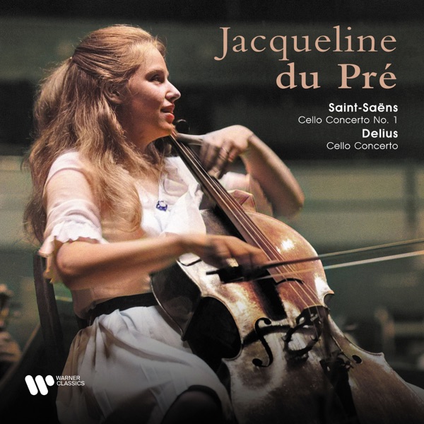 Saint-Saëns: Cello Concerto No. 1 - Delius: Cello Concerto – Jacqueline du Pré