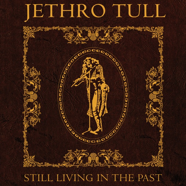 Still Living In The Past – Jethro Tull