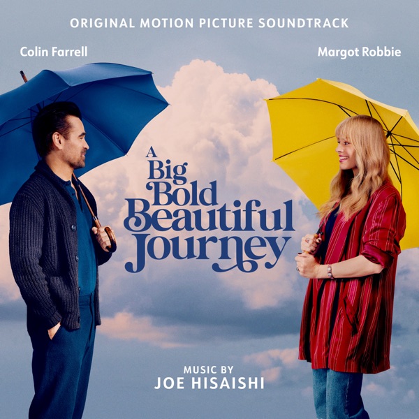 A Big Bold Beautiful Journey – Joe Hisaishi