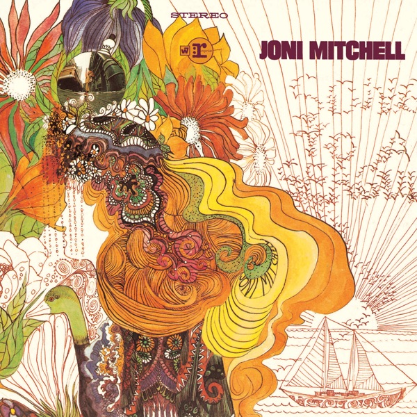 Song To A Seagull – Joni Mitchell