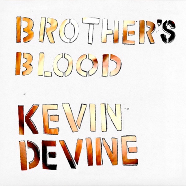 Brother's Blood – Kevin Devine