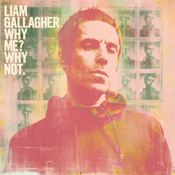 Why Me? Why Not. – Liam Gallagher