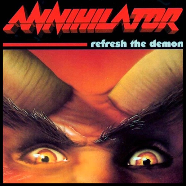 Refresh the Demon – Annihilator