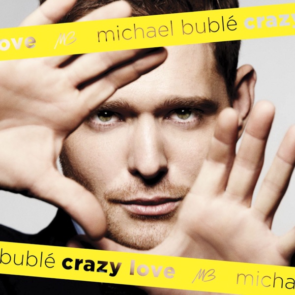 Crazy Love – Michael Bublé