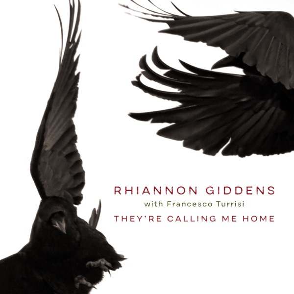 They're Calling Me Home (with Francesco Turrisi) – Rhiannon Giddens