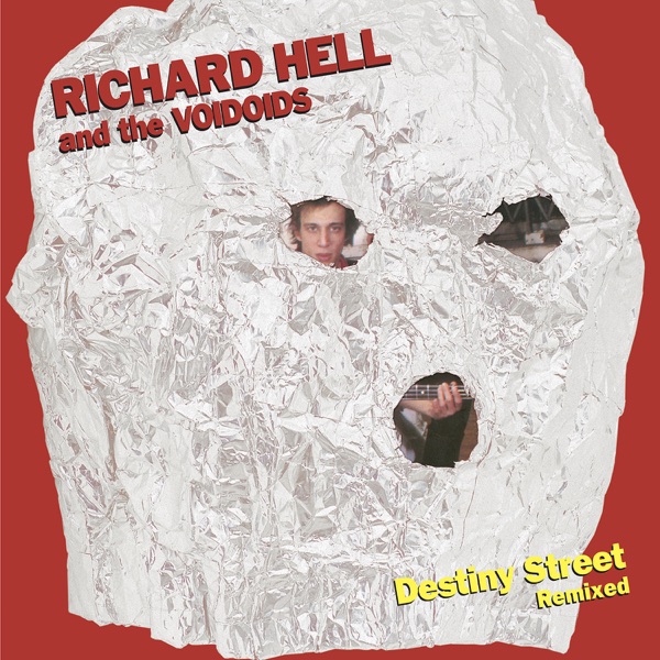 Destiny Street Remixed – Richard Hell & The Voidoids