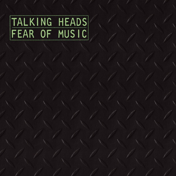 Fear of Music – Talking Heads