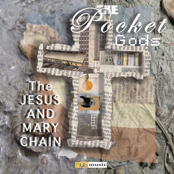 The Jesus And Mary Chain – The Pocket Gods