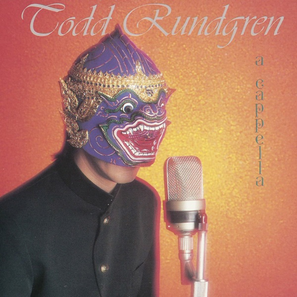 A Cappella – Todd Rundgren
