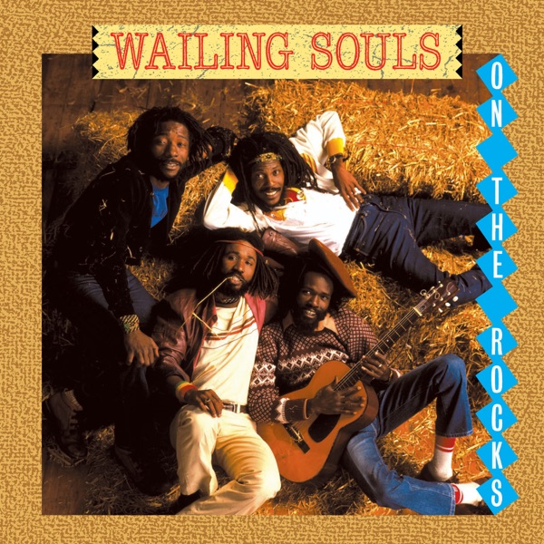 On The Rocks – Wailing Souls