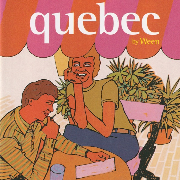 Quebec – Ween