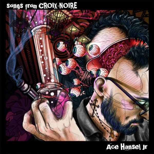 Songs From Croix-Noire – Ace Hansel Jr.
