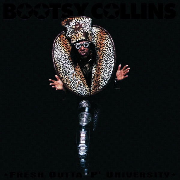 Fresh Outta 'P' University (2025 Remaster) – Bootsy Collins