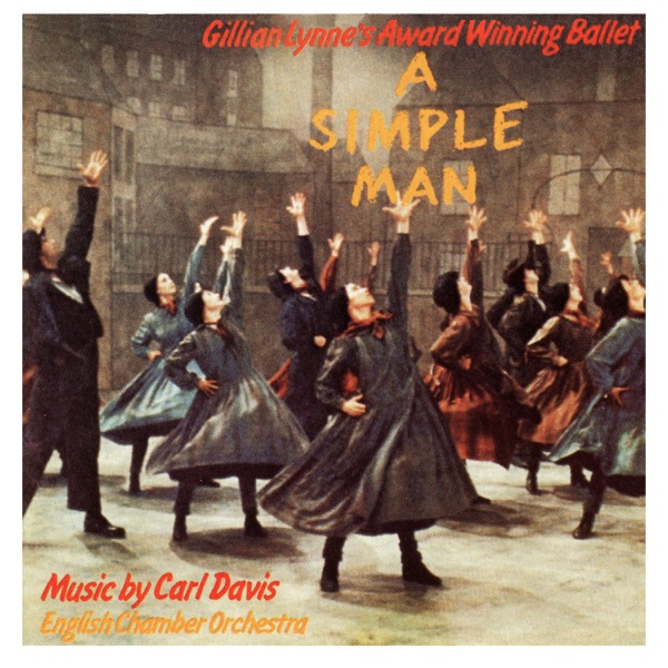 A Simple Man: The Ballet — A Simple Man: The Ballet (1987 Northern Ballet Recording)