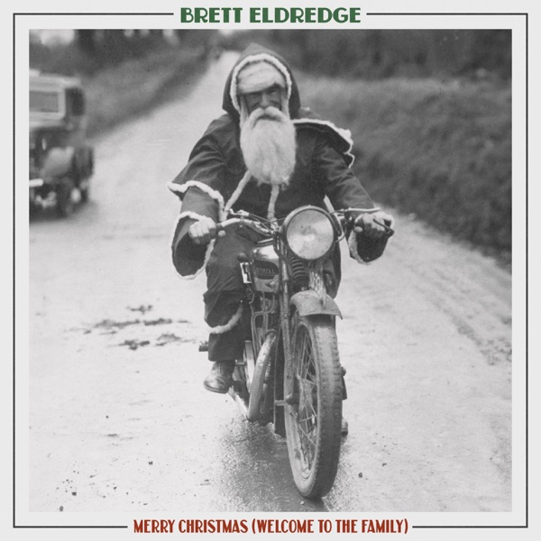 Merry Christmas (Welcome to the Family) – Brett Eldredge