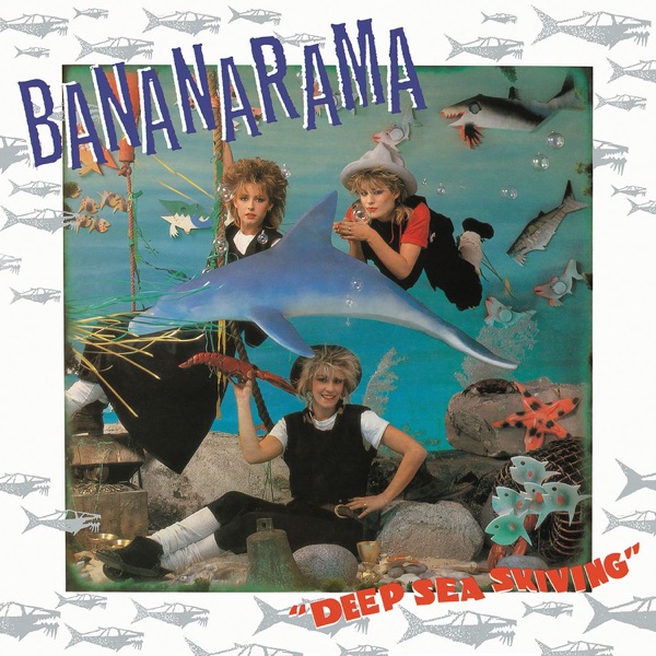 Bananarama — Deep Sea Skiving