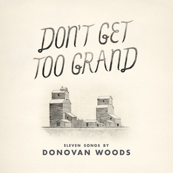 Donovan Woods — Don't Get Too Grand