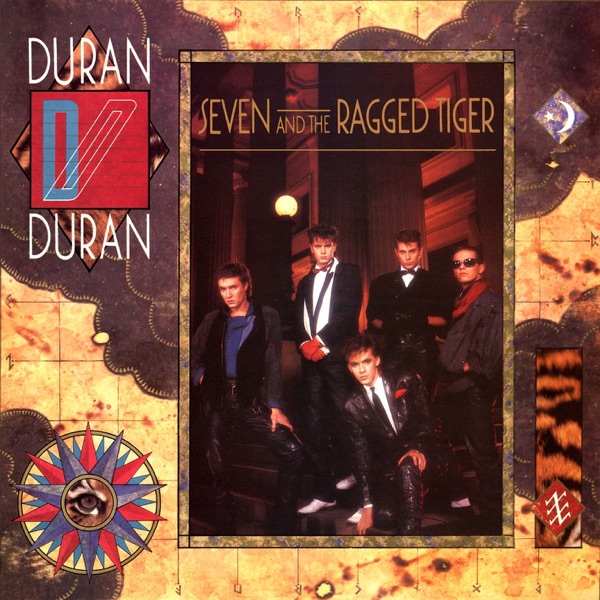 Duran Duran — Seven and the Ragged Tiger (2010 Remaster)