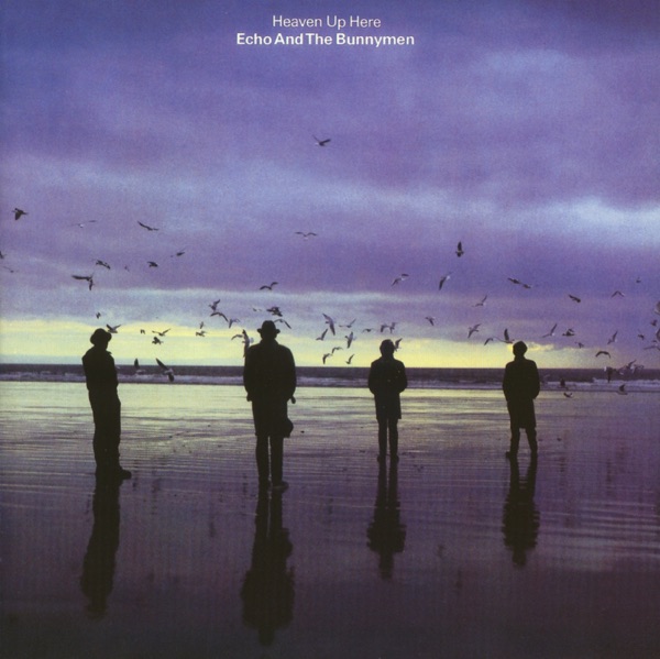 Echo & The Bunnymen — Heaven up Here