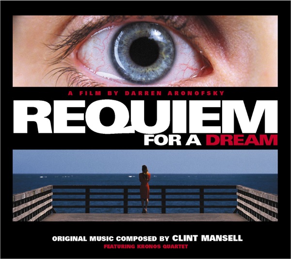 Requiem for a Dream – Clint Mansell & Kronos Quartet