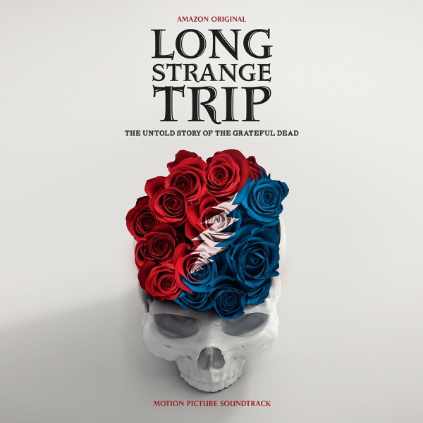 Grateful Dead — Long Strange Trip (Motion Picture Soundtrack)