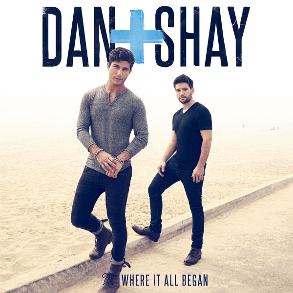 Where It All Began – Dan + Shay