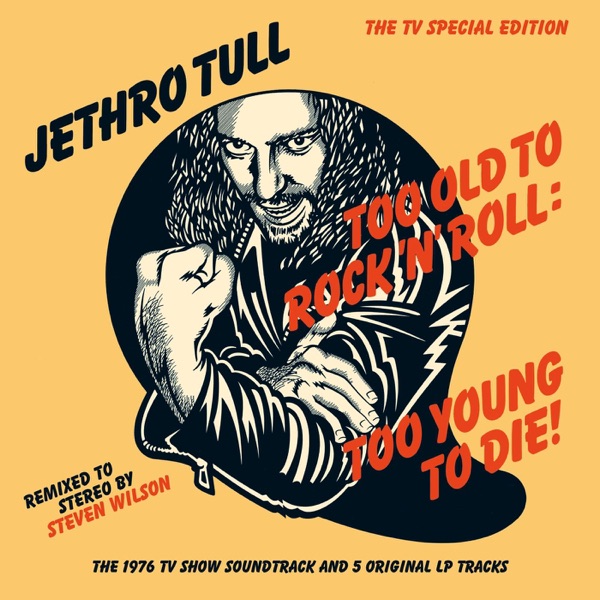 Jethro Tull — Too Old to Rock 'n' Roll: Too Young to Die! (2002 Remaster)