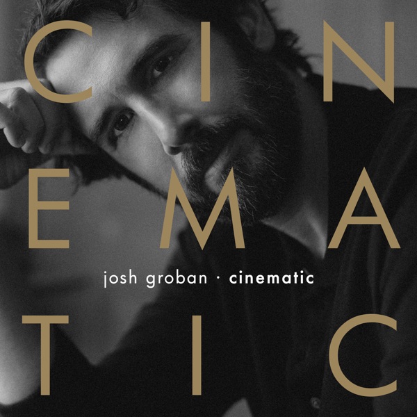 Josh Groban — CINEMATIC