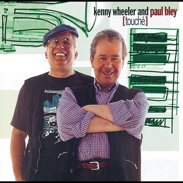 Kenny Wheeler & Paul Bley — Touche