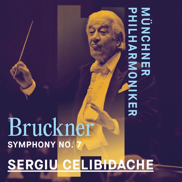 Münchner Philharmoniker & Sergiu Celibidache — Bruckner: Symphony No. 7