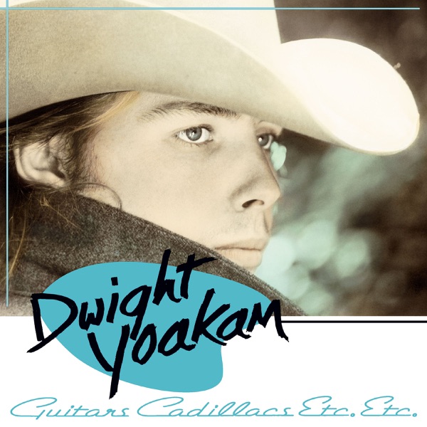 Guitars, Cadillacs, Etc., Etc. – Dwight Yoakam
