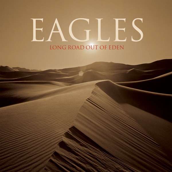 Long Road Out Of Eden – Eagles