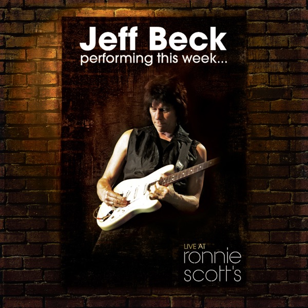 Jeff Beck — Performing This Week¿Live At Ronnie Scott's