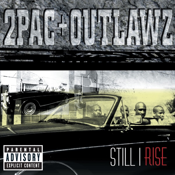 2Pac + Outlawz — Still I Rise