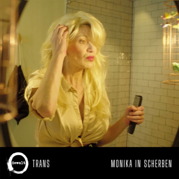 Trans / Monika in Scherben – Gewalt