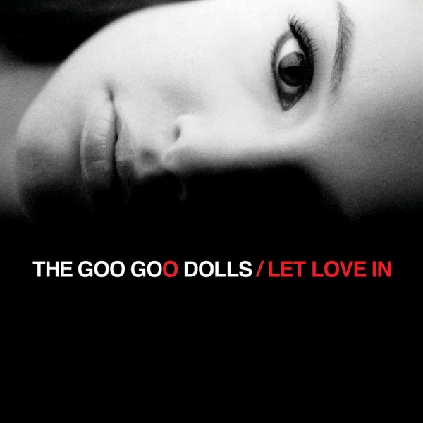 Let Love In (20th Anniversary Edition) – Goo Goo Dolls