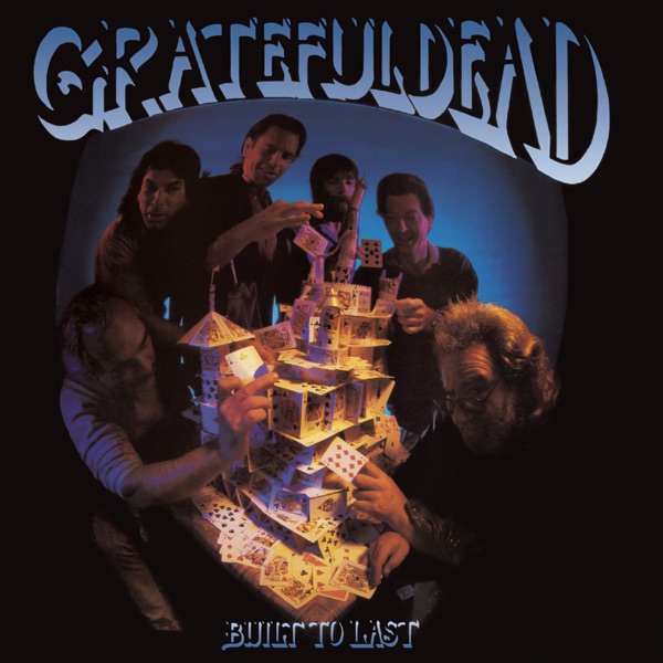 Built to Last – Grateful Dead