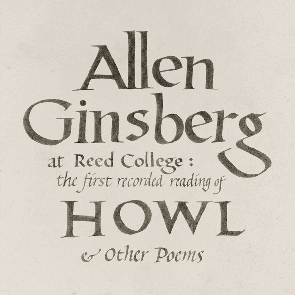 At Reed College: The First Recorded Reading Of Howl & Other Poems – Allen Ginsberg